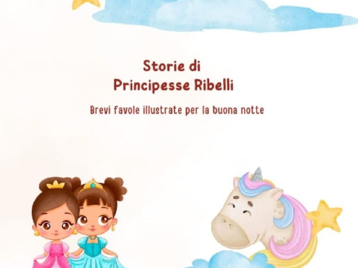Favole illustrate per bambine: ecco Storie di principesse ribelli