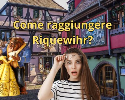 Riquewihr, come arrivare nel paese della Bella e la Bestia