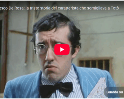 Francesco De Rosa: la storia poco conosciuta del caratterista napoletano
